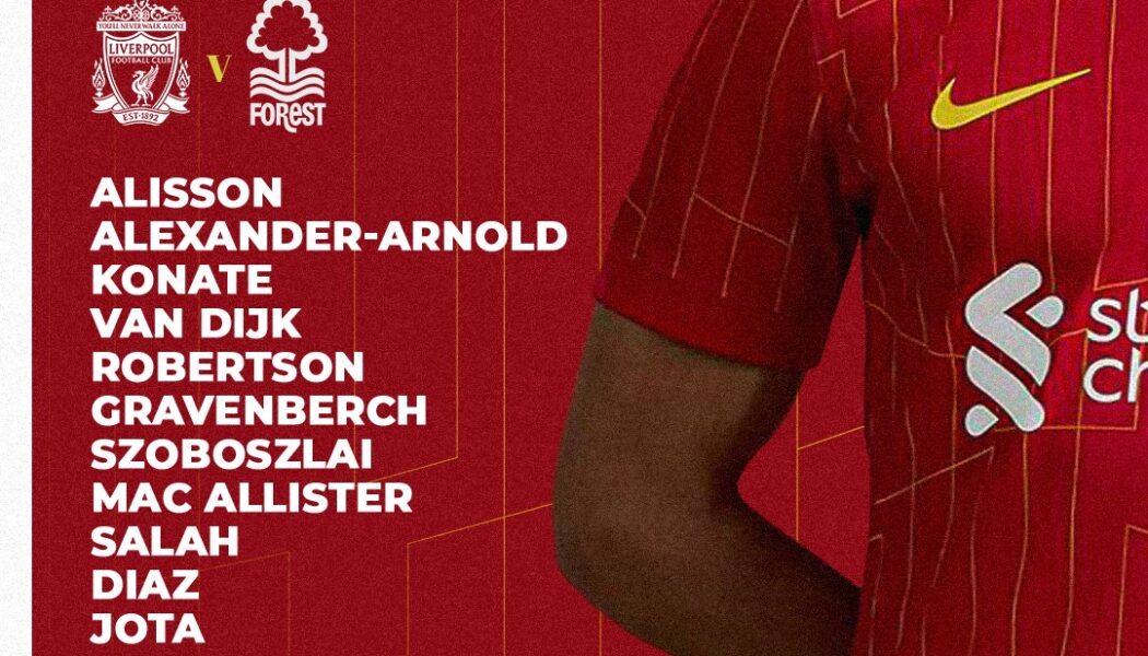 Confirmed: Liverpool team vs Nottingham Forest