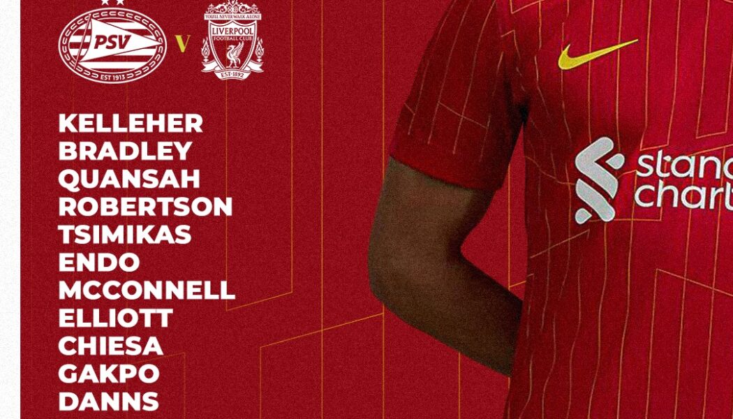 Confirmed: Liverpool team vs PSV Eindhoven