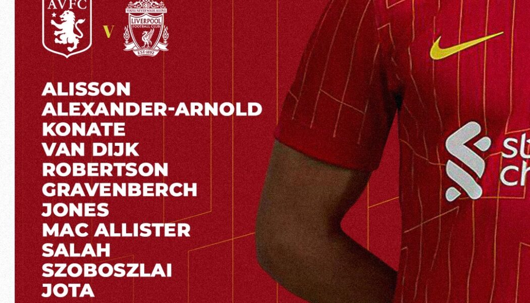 Confirmed: Liverpool team vs Aston Villa